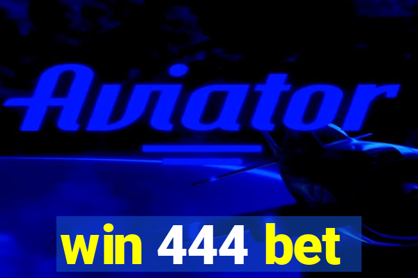 win 444 bet